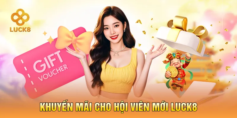 Khuyến mãi cho hội viên mới luck8